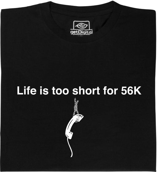 productImage-4488-life-is-too-short-for-56k.jpg